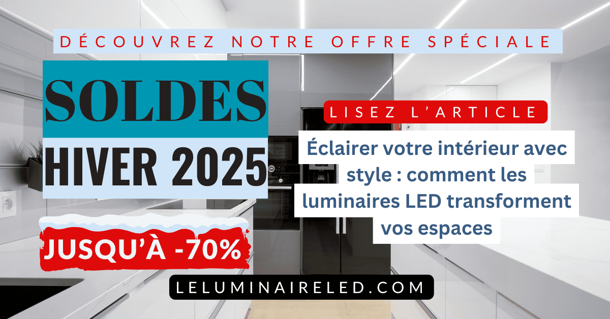Éclairer votre intérieur avec style : comment les luminaires LED transforment vos espaces
